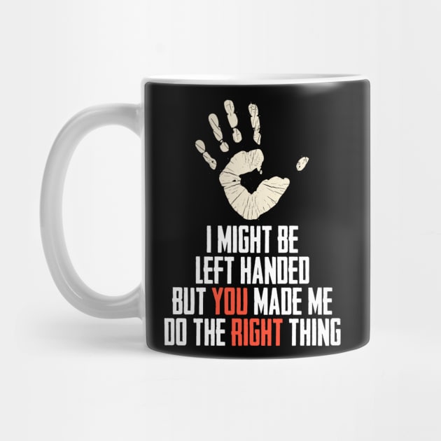 I Might Be Left Handed A Romantic Handedness Humor by sBag-Designs